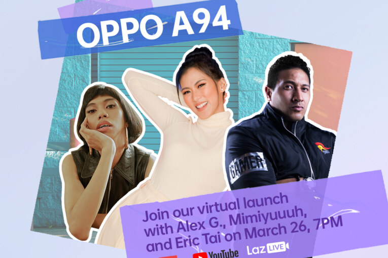 Catch Alex Gonzaga, Mimiyuuuh, and Eruption as they unveil the latest OPPO A94 on March 26