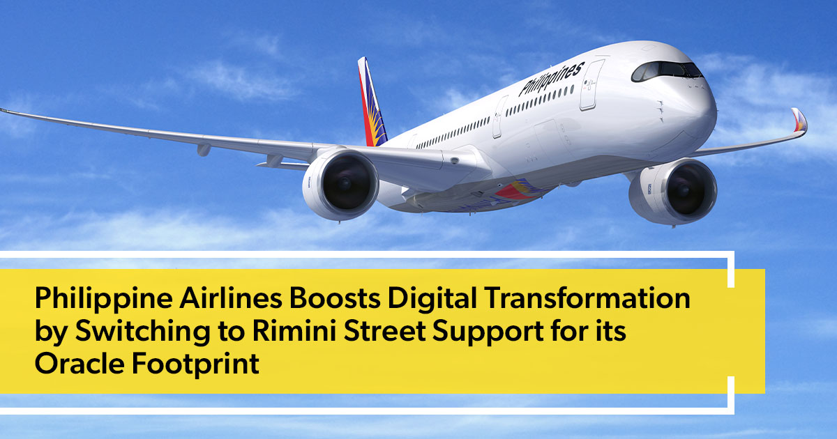 Philippine Airlines Boosts Digital Transformation by Switching to Rimini Street Support for its Oracle Footprint