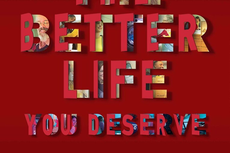The Better Life You Deserve according to LG