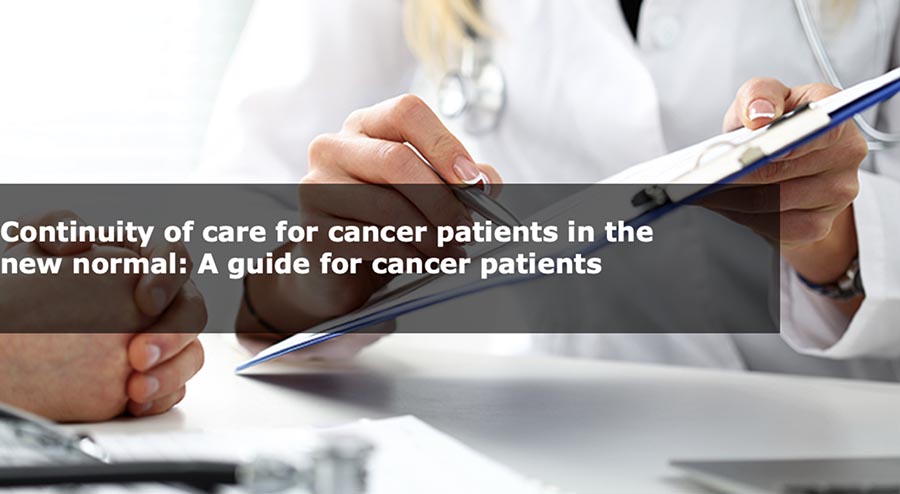 Continuity of care for cancer patients in the new normal: A guide for cancer patients
