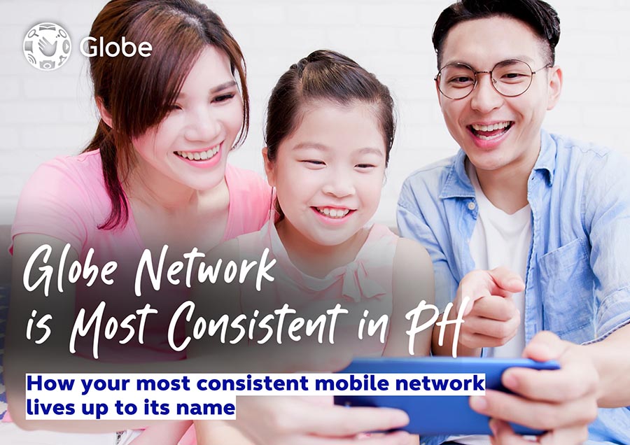 Globe Network is Most Consistent in PH How your most consistent mobile network lives up to its name