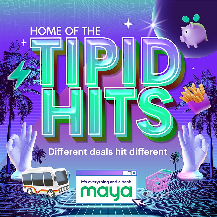 There’s a reward for everyone with Maya’s latest Tipid Hits!