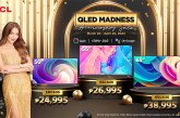 Enjoy Up to 60% Discount with TCL’s QLED Madness Anniversary Promo!