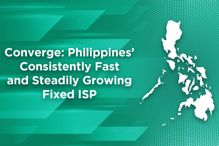 Converge: Philippines’ Consistently Fast and Steadily Growing Fixed ISP