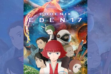 NEW TRAILER FOR UPCOMING JAPANESE ANIME   “PHOENIX: EDEN17” NOW AVAILABLE